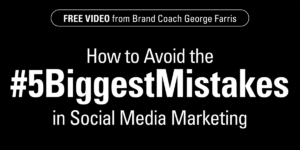 Avoid the 5 Biggest Mistakes in Social Media Marketing